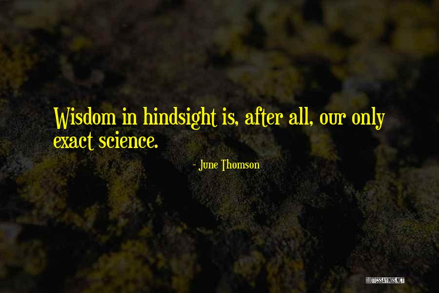 Exact Science Quotes By June Thomson Exact Science Quotes By June Thomson