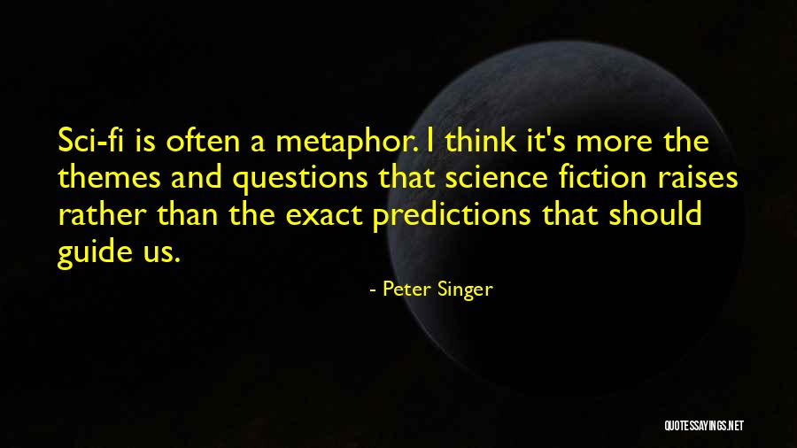Exact Science Quotes By Peter Singer Exact Science Quotes By Peter Singer