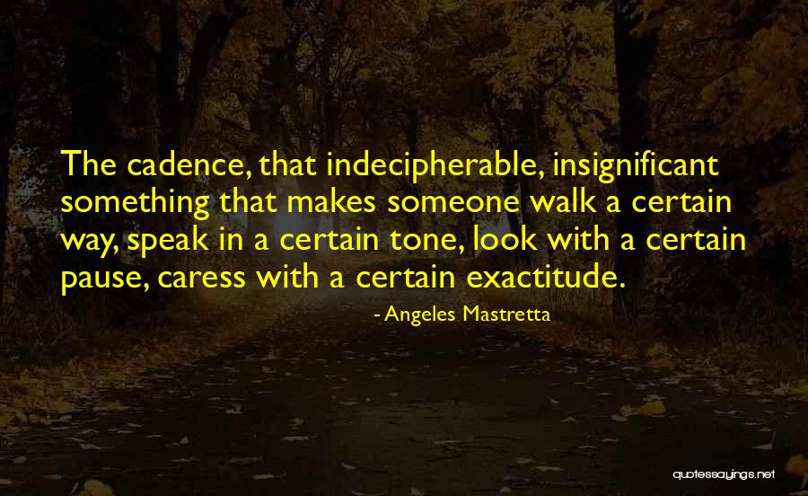 Exactitude Quotes By Angeles Mastretta