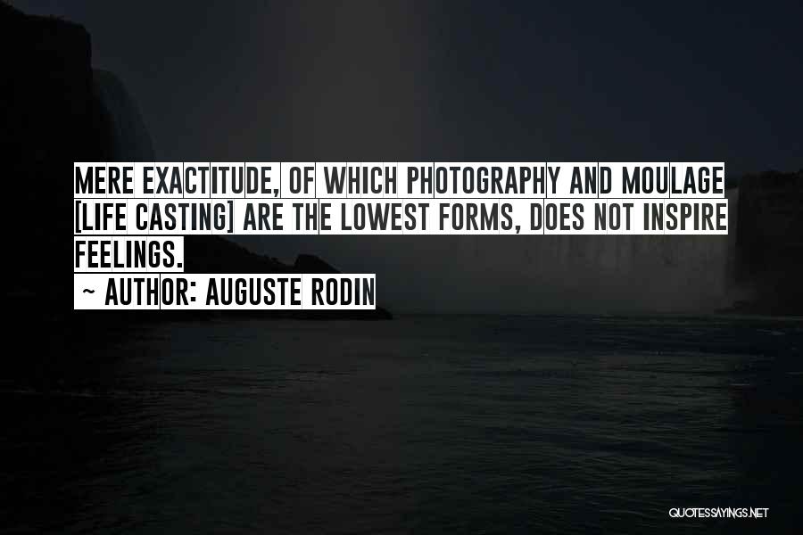 Exactitude Quotes By Auguste Rodin