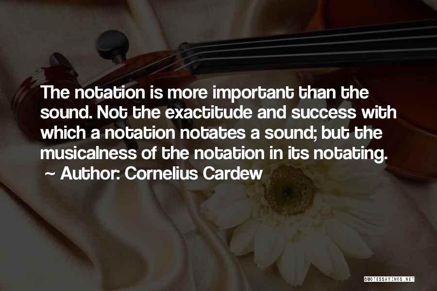 Exactitude Quotes By Cornelius Cardew