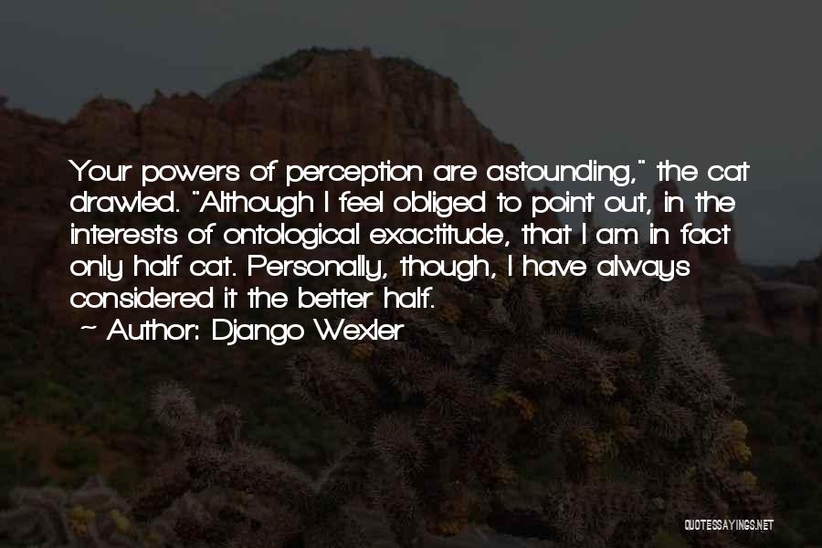 Exactitude Quotes By Django Wexler