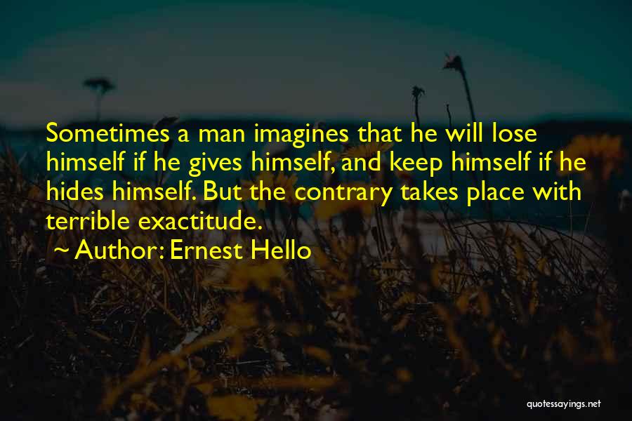 Exactitude Quotes By Ernest Hello