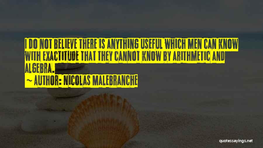 Exactitude Quotes By Nicolas Malebranche