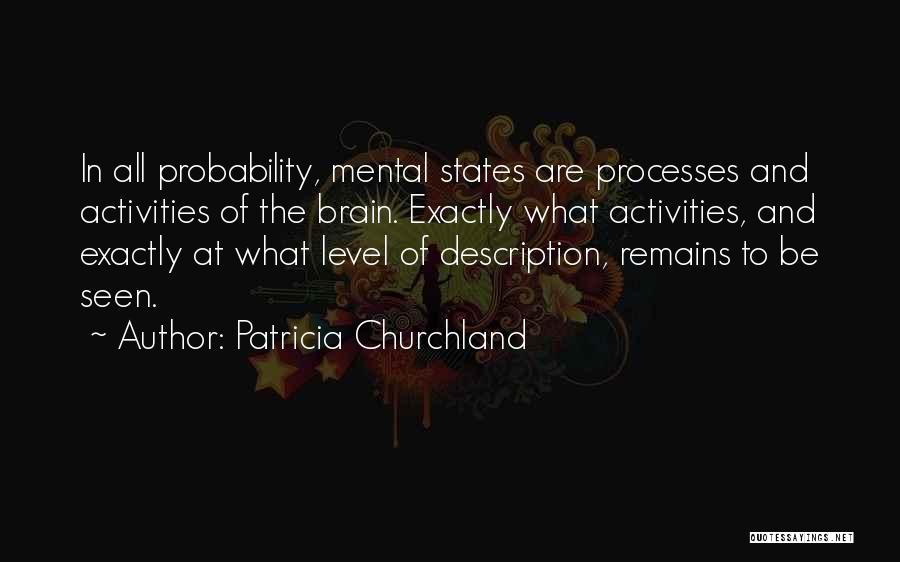 Exactly Quotes By Patricia Churchland