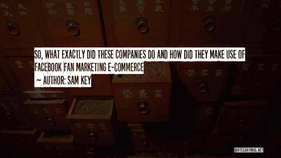 Exactly Quotes By Sam Key