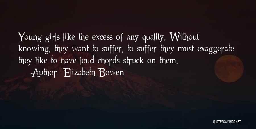 Exaggerate Quotes By Elizabeth Bowen