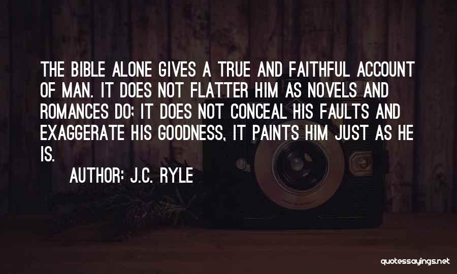 Exaggerate Quotes By J.C. Ryle