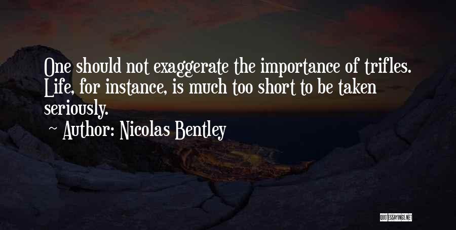 Exaggerate Quotes By Nicolas Bentley