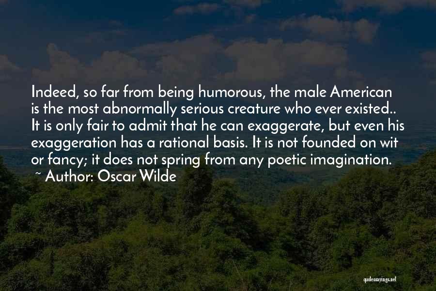 Exaggerate Quotes By Oscar Wilde