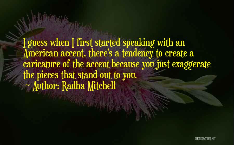 Exaggerate Quotes By Radha Mitchell