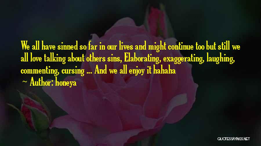 Exaggerating Love Quotes By Honeya