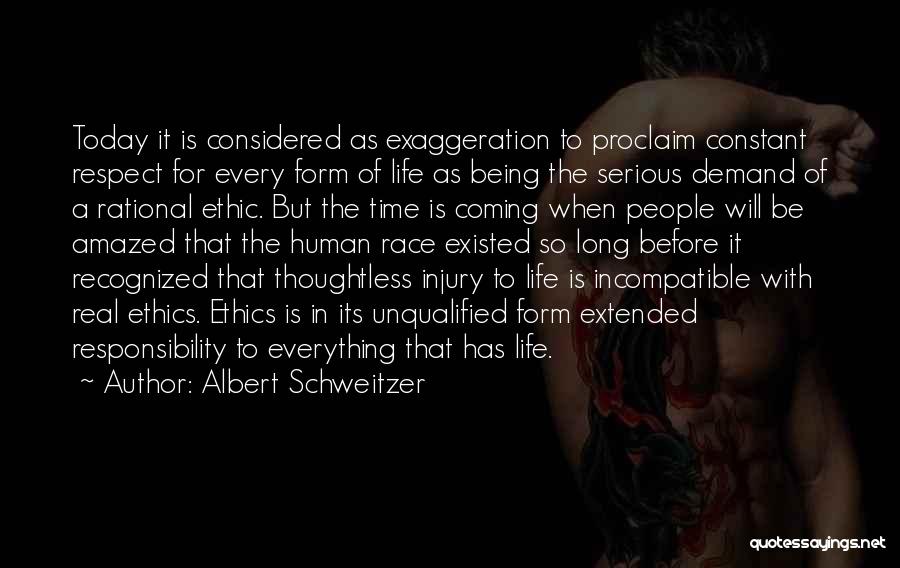 Exaggeration Quotes By Albert Schweitzer