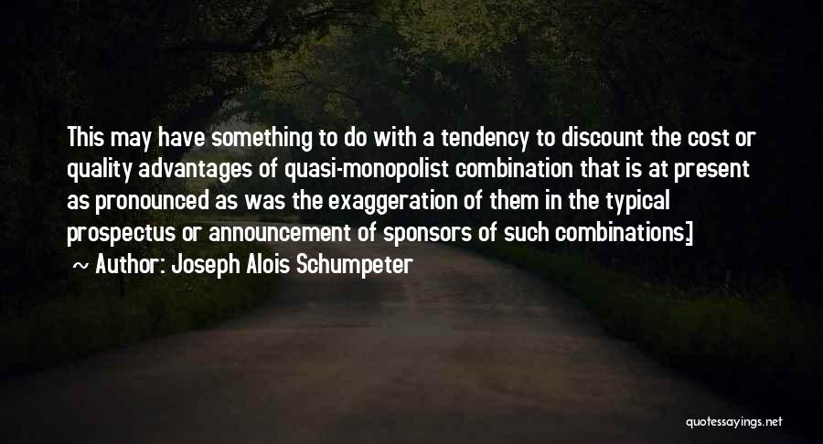 Exaggeration Quotes By Joseph Alois Schumpeter