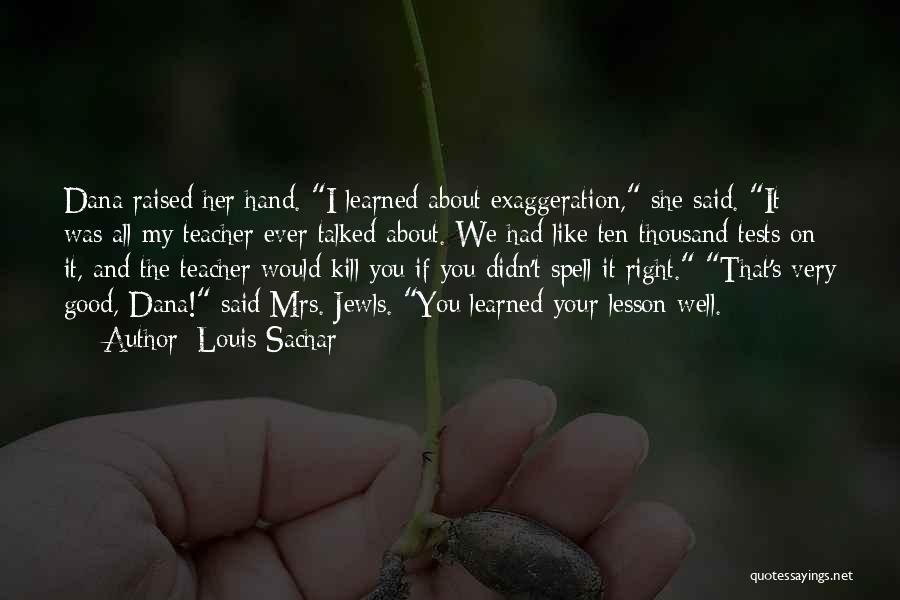 Exaggeration Quotes By Louis Sachar