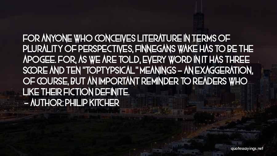 Exaggeration Quotes By Philip Kitcher