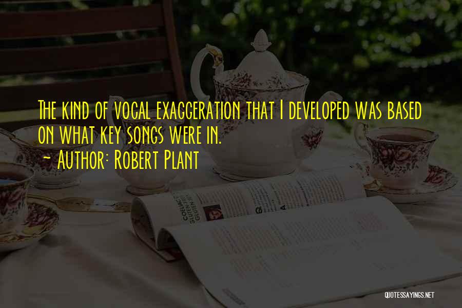 Exaggeration Quotes By Robert Plant