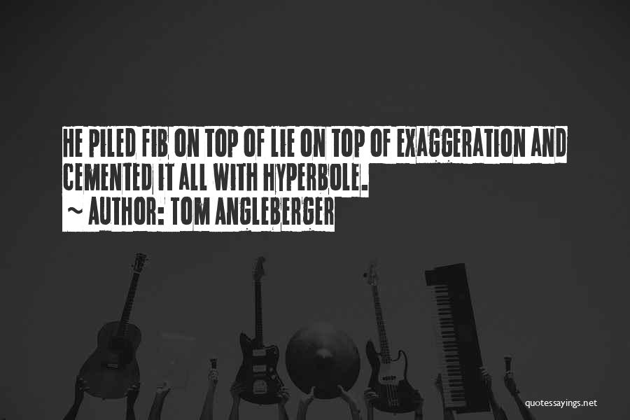 Exaggeration Quotes By Tom Angleberger