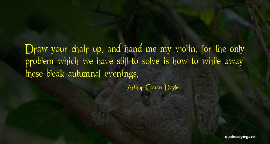 Exaltation Song Quotes By Arthur Conan Doyle Exaltation Song Quotes By Arthur Conan Doyle