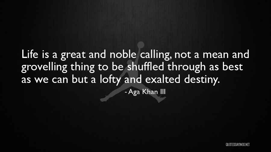 Exalted Best Quotes By Aga Khan III Exalted Best Quotes By Aga Khan III