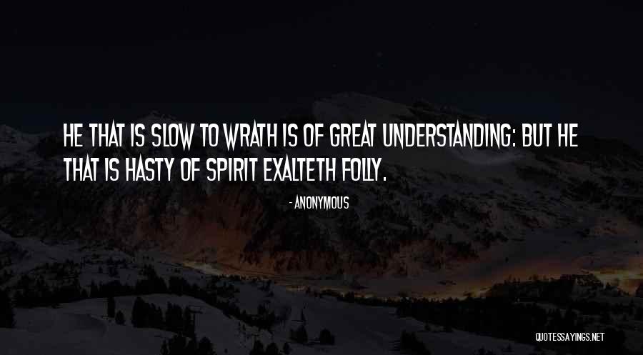 Exalteth Folly Quotes By Anonymous Exalteth Folly Quotes By Anonymous