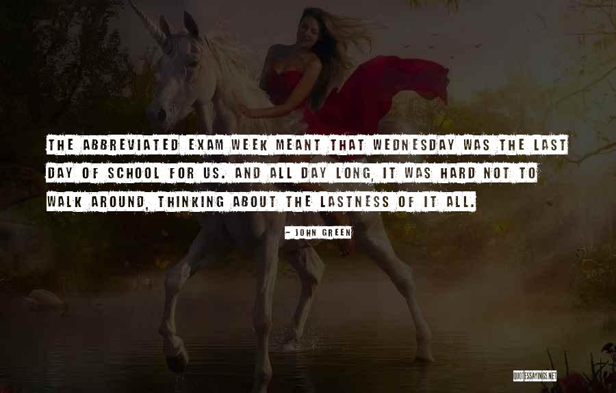 Exam Day Quotes By John Green