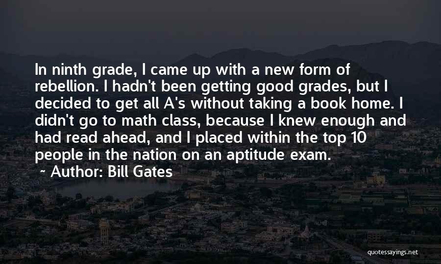 Exam Grades Quotes By Bill Gates