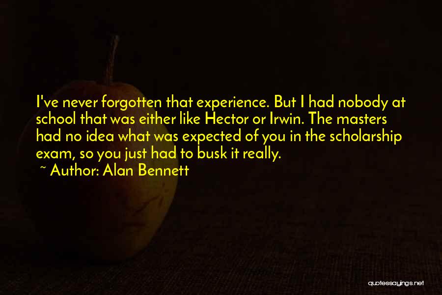 Exam Over Quotes By Alan Bennett