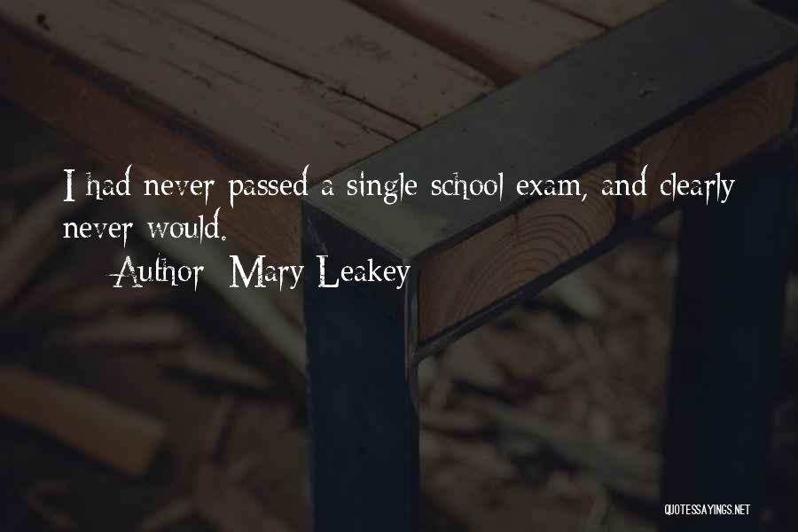 Exam Over Quotes By Mary Leakey