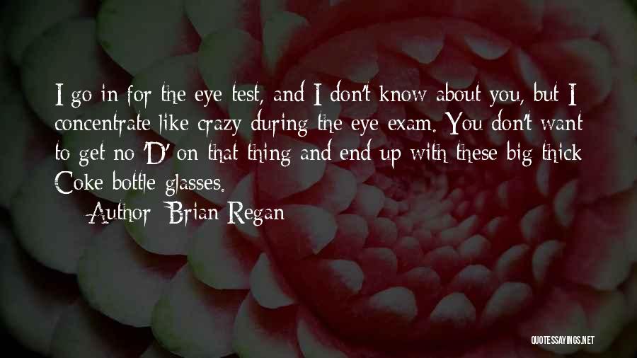 Exam Quotes By Brian Regan