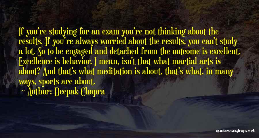Exam Quotes By Deepak Chopra