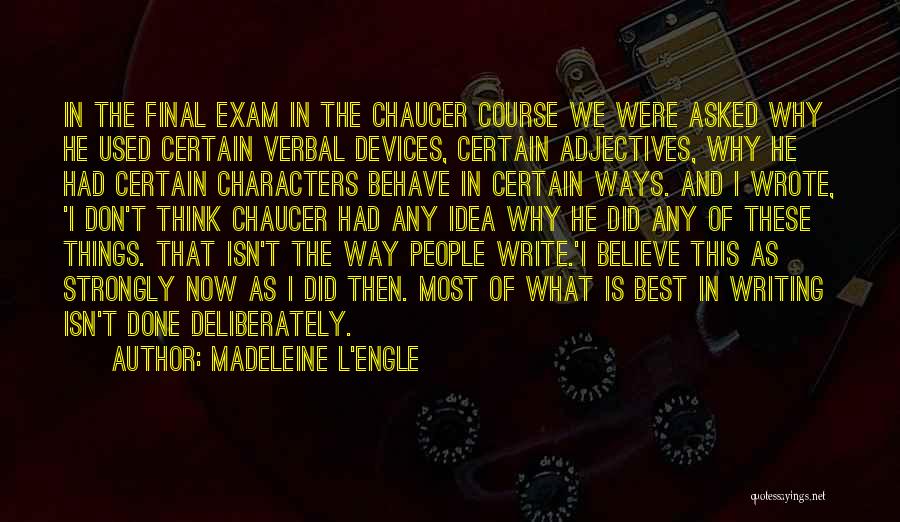 Exam Quotes By Madeleine L'Engle