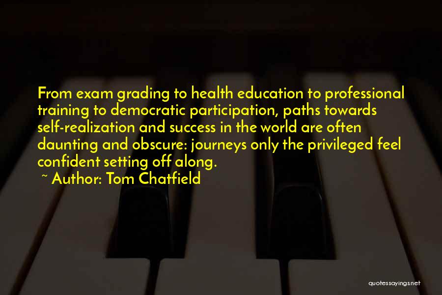 Exam Quotes By Tom Chatfield