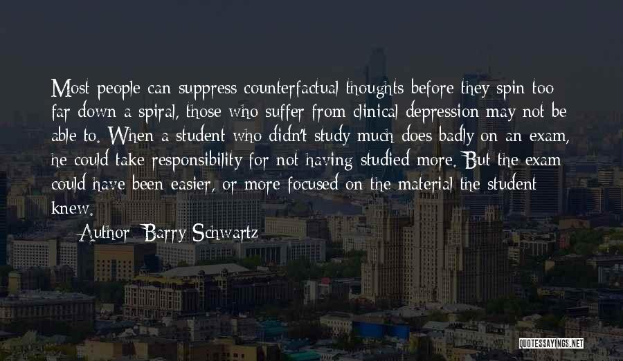 Exam Study Quotes By Barry Schwartz