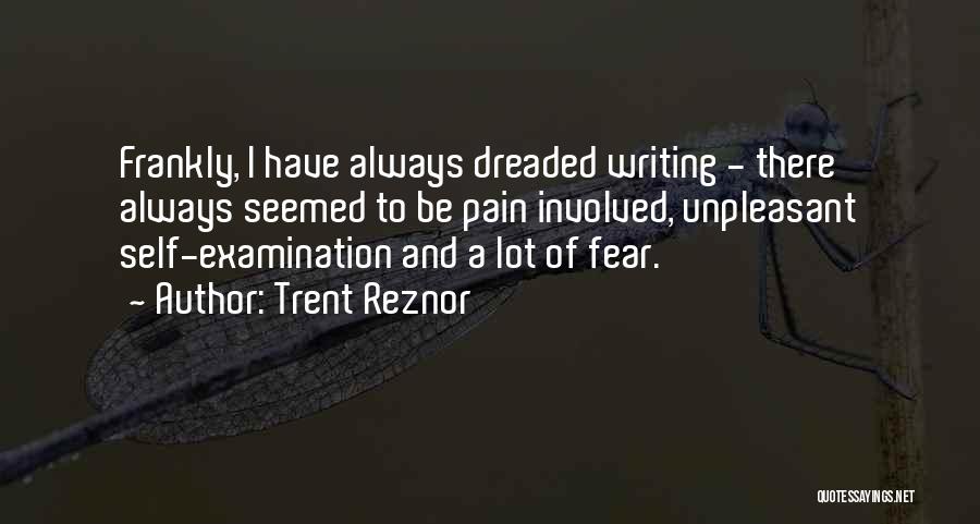 Examination Fear Quotes By Trent Reznor