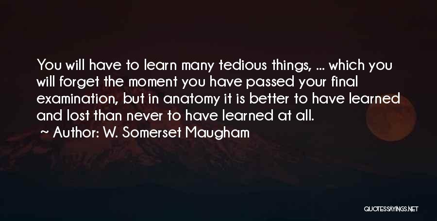 Examination Passed Quotes By W. Somerset Maugham