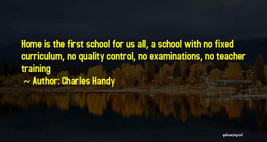 Examinations In School Quotes By Charles Handy