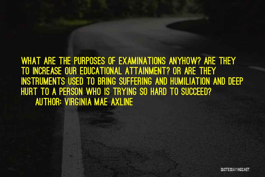 Examinations In School Quotes By Virginia Mae Axline