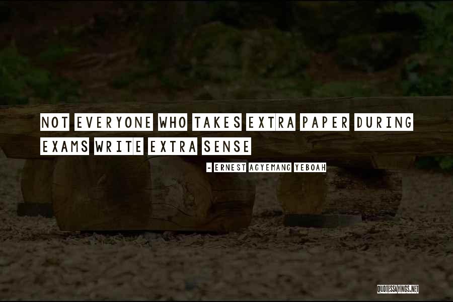 Examinations Quotes By Ernest Agyemang Yeboah Examinations Quotes By Ernest Agyemang Yeboah