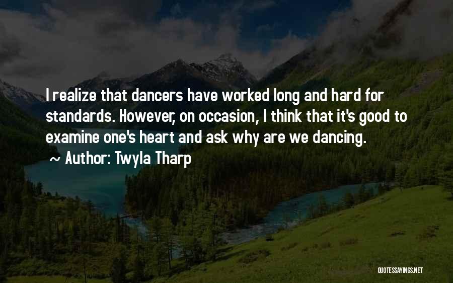 Examine Your Heart Quotes By Twyla Tharp