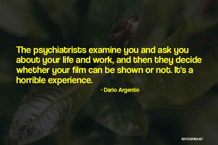 Examine Your Life Quotes By Dario Argento Examine Your Life Quotes By Dario Argento