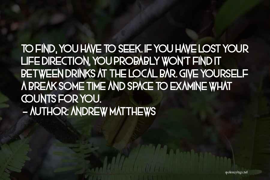 Examine Yourself Quotes By Andrew Matthews