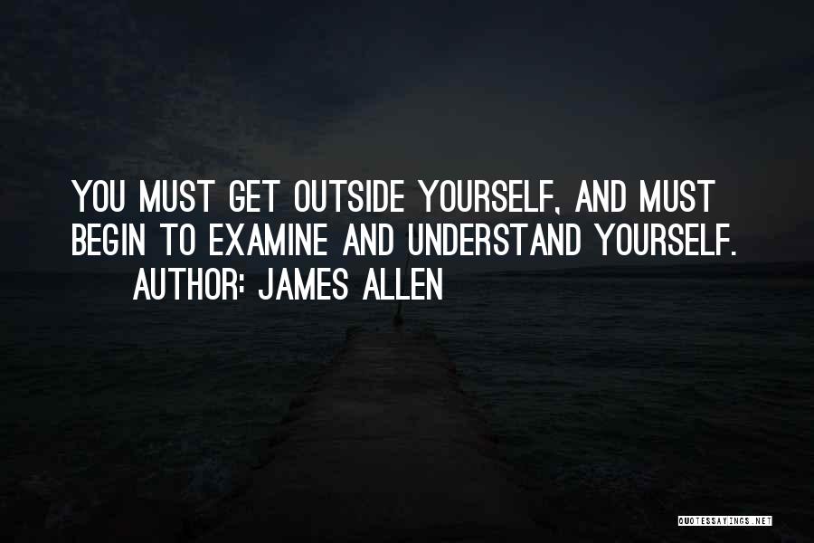 Examine Yourself Quotes By James Allen