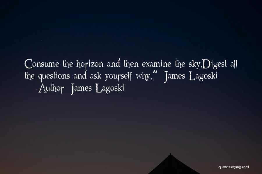 Examine Yourself Quotes By James Lagoski