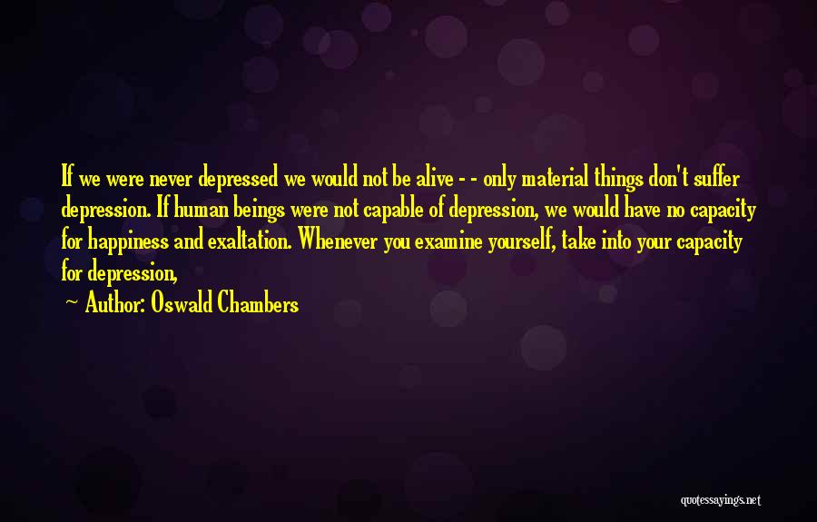 Examine Yourself Quotes By Oswald Chambers