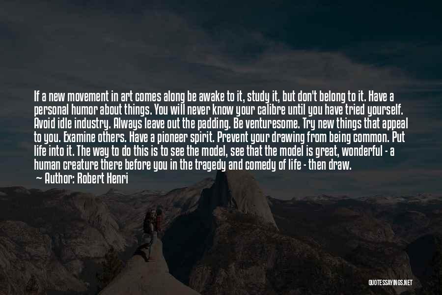 Examine Yourself Quotes By Robert Henri