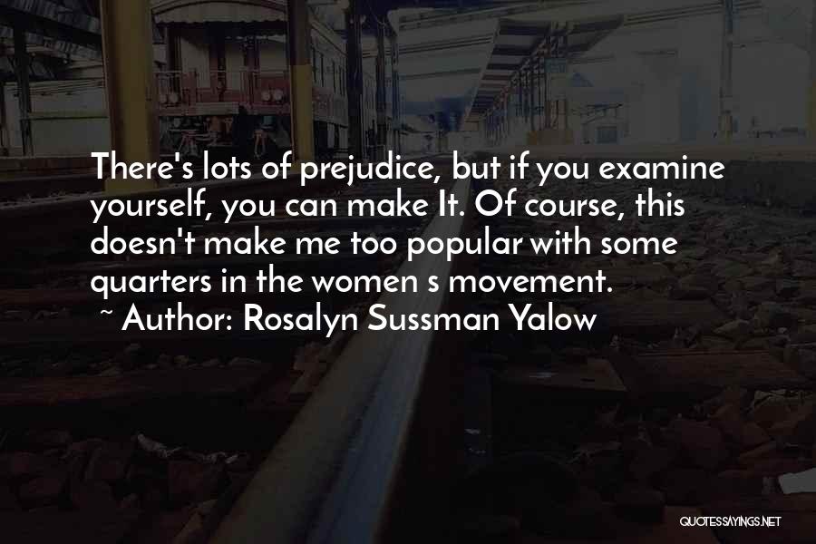 Examine Yourself Quotes By Rosalyn Sussman Yalow