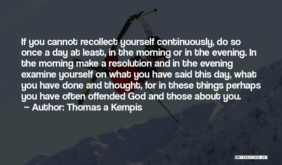 Examine Yourself Quotes By Thomas A Kempis