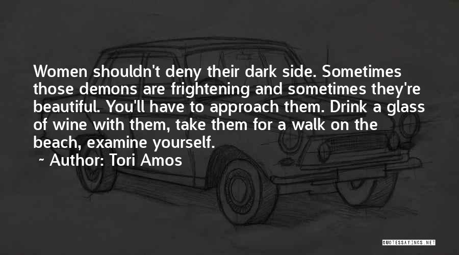 Examine Yourself Quotes By Tori Amos