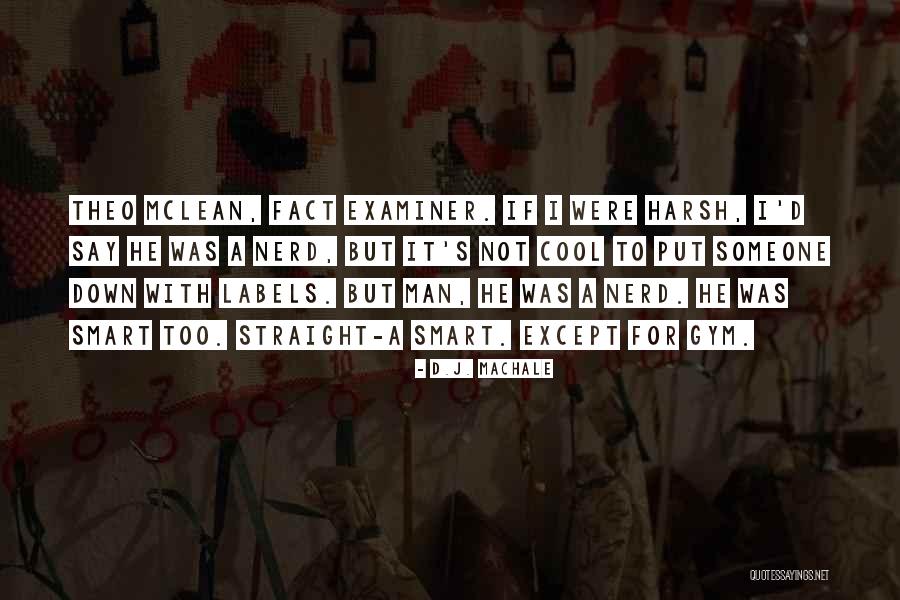 Examiner Quotes By D.J. MacHale Examiner Quotes By D.J. MacHale